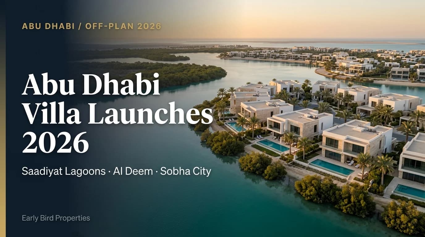 New Villa Launches in Abu Dhabi 2026: Saadiyat Lagoons, Al Deem & Sobha City