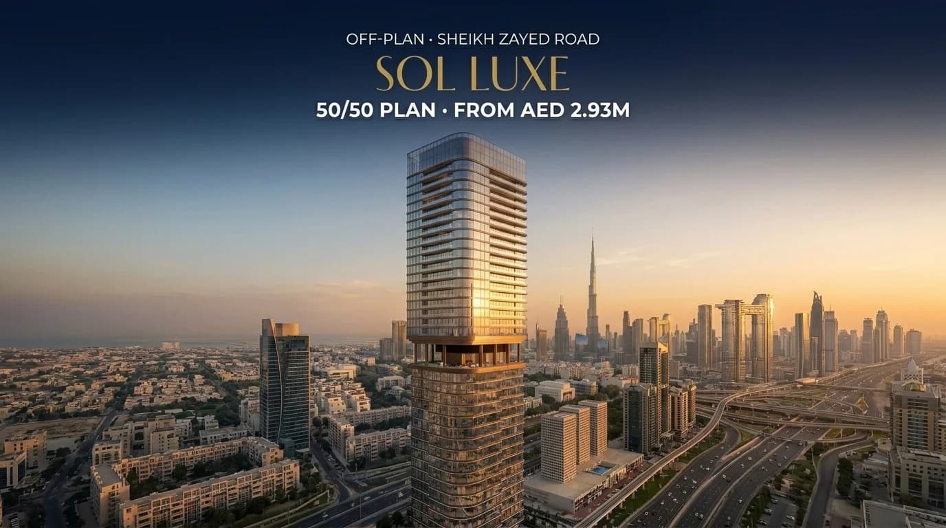 Sol Luxe Sheikh Zayed Road: Off-Plan Apartments & 50/50 Plan (2026)